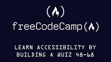 Free Code Camp Learn Accessibility by Building a Quiz Exercises 48-68