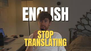 Stop Translating in Your Head When Speaking English (Do This Instead)
