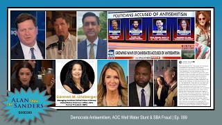 Democrats Antisemitism, AOC Well Water Stunt &amp; SBA Fraud | Ep. 099