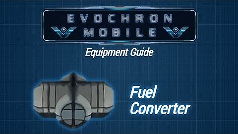 Evochron Mobile | Equipment Guide - Fuel Converter
