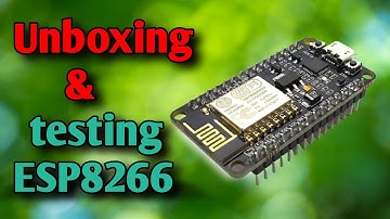 🔥 Complete ESP8266 Unboxing and Testing Guide | Step-by-Step Tutorial