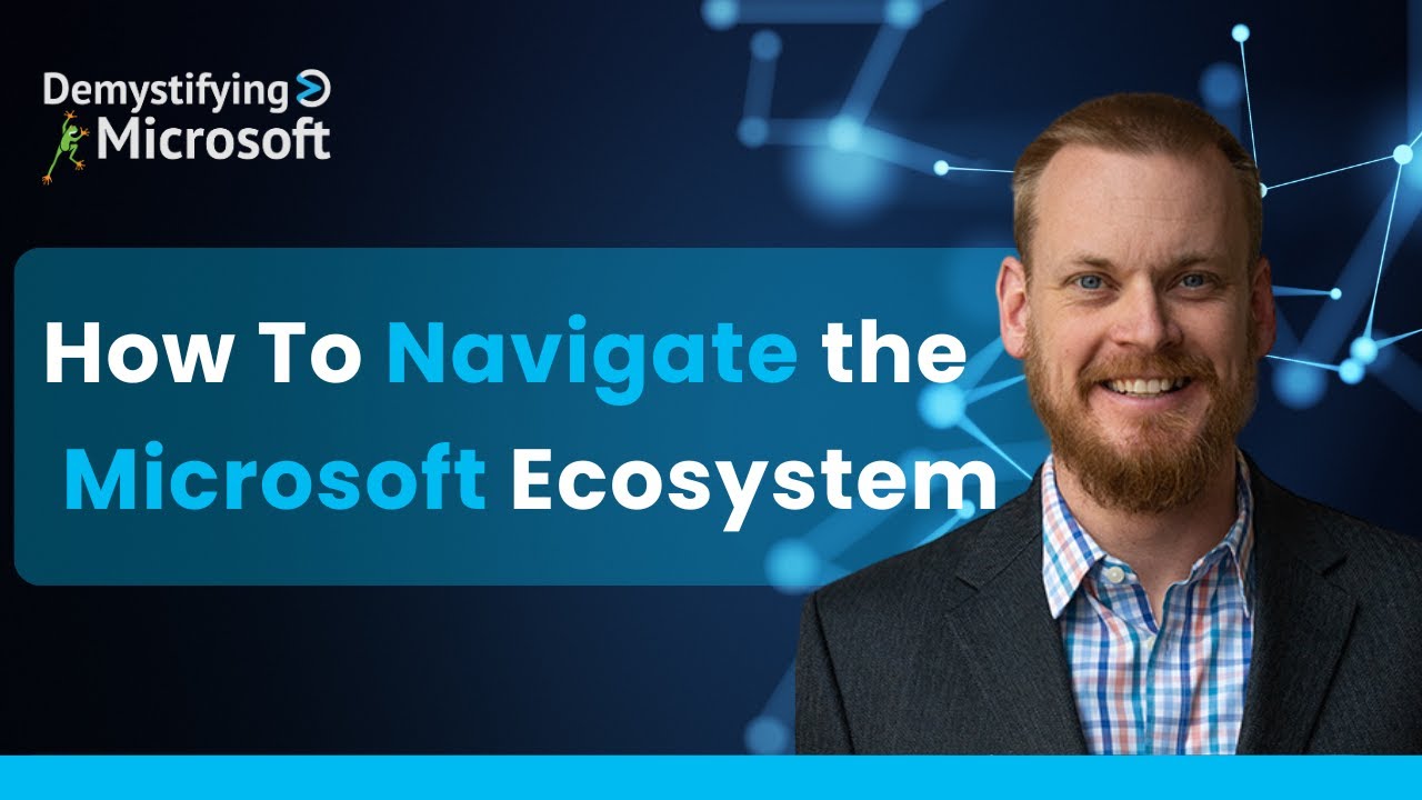 Justin Rister Microsoft How to Navigate the Microsoft Ecosystem | Insights from Partner Masters ...