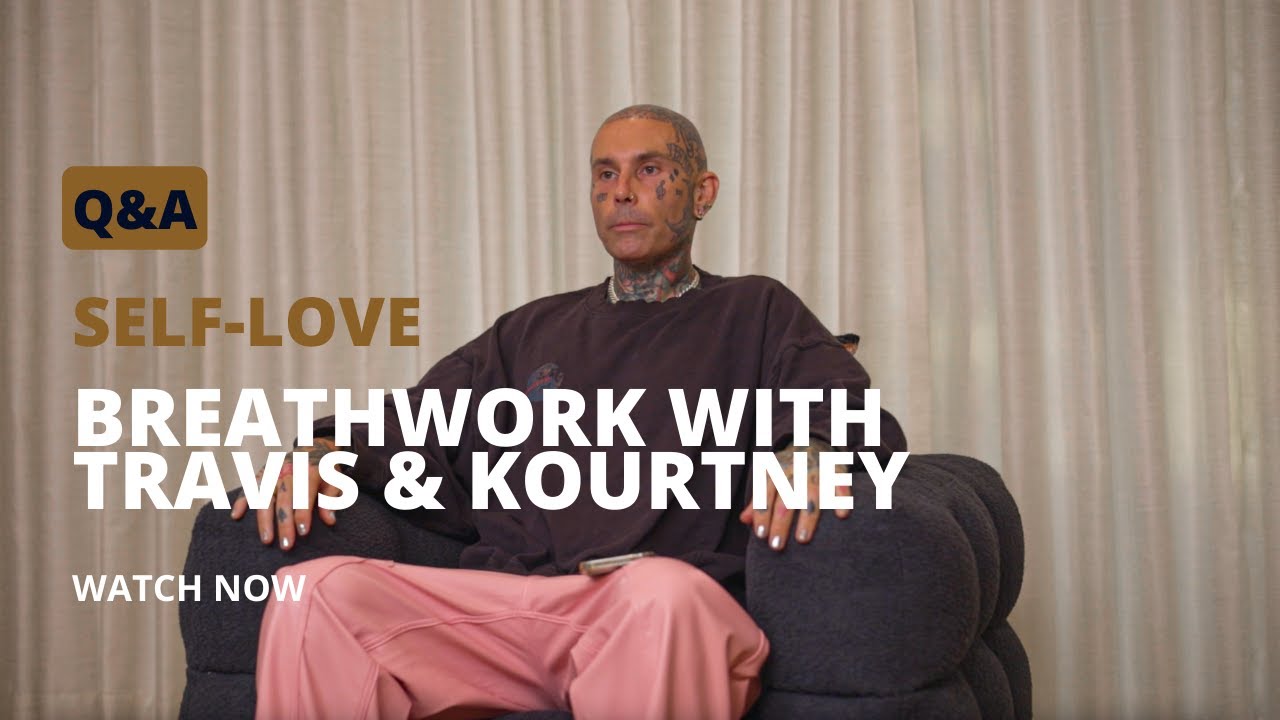 Overcoming NEGATIVE SELF-TALK & Breathwork With Travis Barker & Kourtney Kardashian