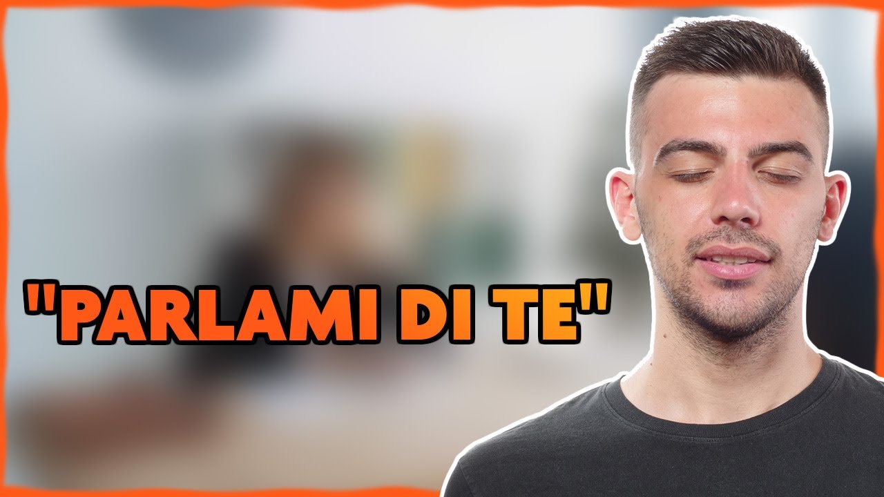 Cosa fare quando la ragazza ti dice “parlami di te” YouTube