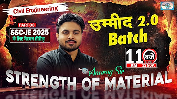 L03 || Strength of Material || SSC JE 2025 उम्मीद 2.0 Batch || Marathon || Civil Engg. @:11:00 AM