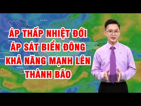 Bản tin thời tiết 16/9: Áp thấp nhiệt đới áp sát biển Đông, khả năng mạnh lên thành bão