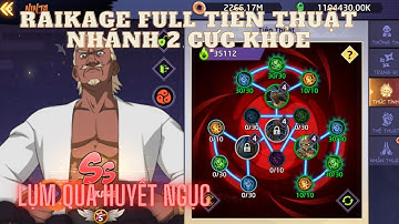Huyền thoại nhẫn giả - Up Raikage full tiên thuật nhánh 2 cực khỏe - Đi full Huyết Ngục lụm food