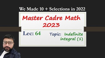 Indefinite Integration Part 1 | Lec 64 | Master cadre maths by Human Sir #Mastercadre2023