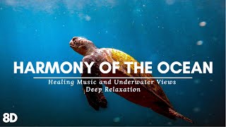 Harmony of the Ocean: 8D Healing Music and Underwater Views for Deep Relaxation