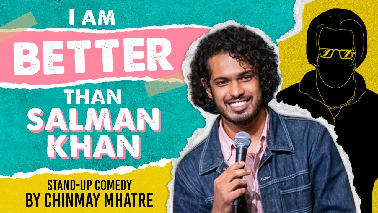 I AM BETTER THAN SALMAN KHAN | Stand-Up Comedy by Chinmay Mhatre