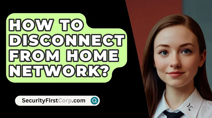 How To Disconnect From Home Network? - SecurityFirstCorp.com