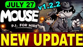 MOUSE: P.I. For Hire Update 1.2.2 Patch Notes | All Changes Explained