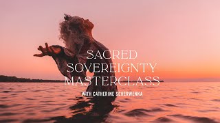 Replay of Sacred Sovereignty Masterclass