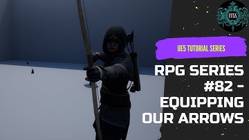 Unreal Engine Tutorial RPG Series # 82 - Equipping Our Arrows