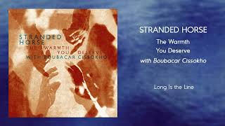 Stranded Horse - Long Is the Line (with Boubacar Cissokho) [OFFICIAL AUDIO]