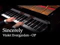 Sincerely - Violet Evergarden OP [Piano]