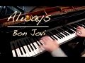 Always - Bon Jovi - HD - HQ piano cover