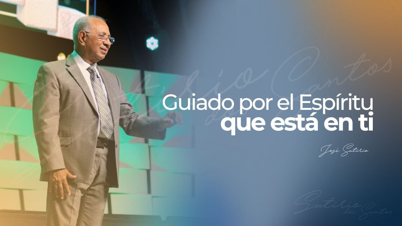 Guiado por el espíritu que está en ti | Pr. José Satirio Dos Santos | Centro Cristiano