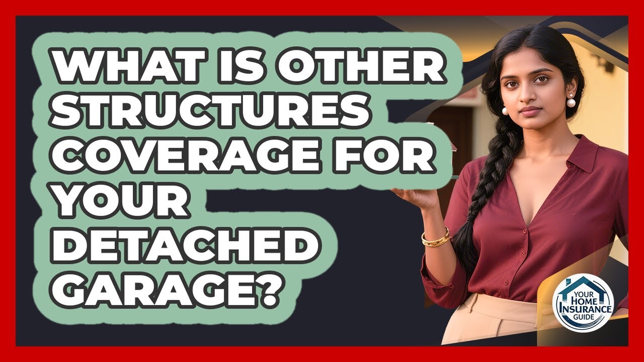 What Is Other Structures Coverage For Your Detached Garage? - Your Home Insurance Guide