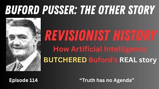 Episode 114 REVISIONIST HISTORY   BUFORD PUSSER: The Other Story