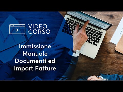 Immissione Manuale Documenti e Import Fatture