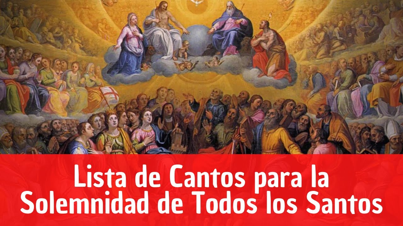 Lista de Cantos para la Solemnidad de Todos los Santos