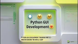 📤 Python GUI Development Training Part 12 – Understanding the While Loop 🔄🐍