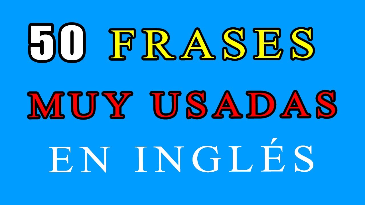 50 Frases Muy Comunes en Ingles en Negativo Aprender Ingles con Alan