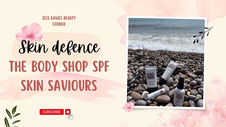 The body shop skin defence review năm 2024