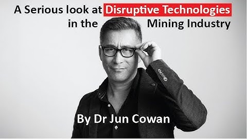 Jun Cowan on Disruptive Technologies in Mining