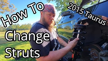 How To Change The Front Struts On A 2015 Ford Taurus