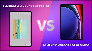 Samsung Galaxy Tab S9 FE Plus vs Samsung Galaxy Tab S9 Ultra Comparison