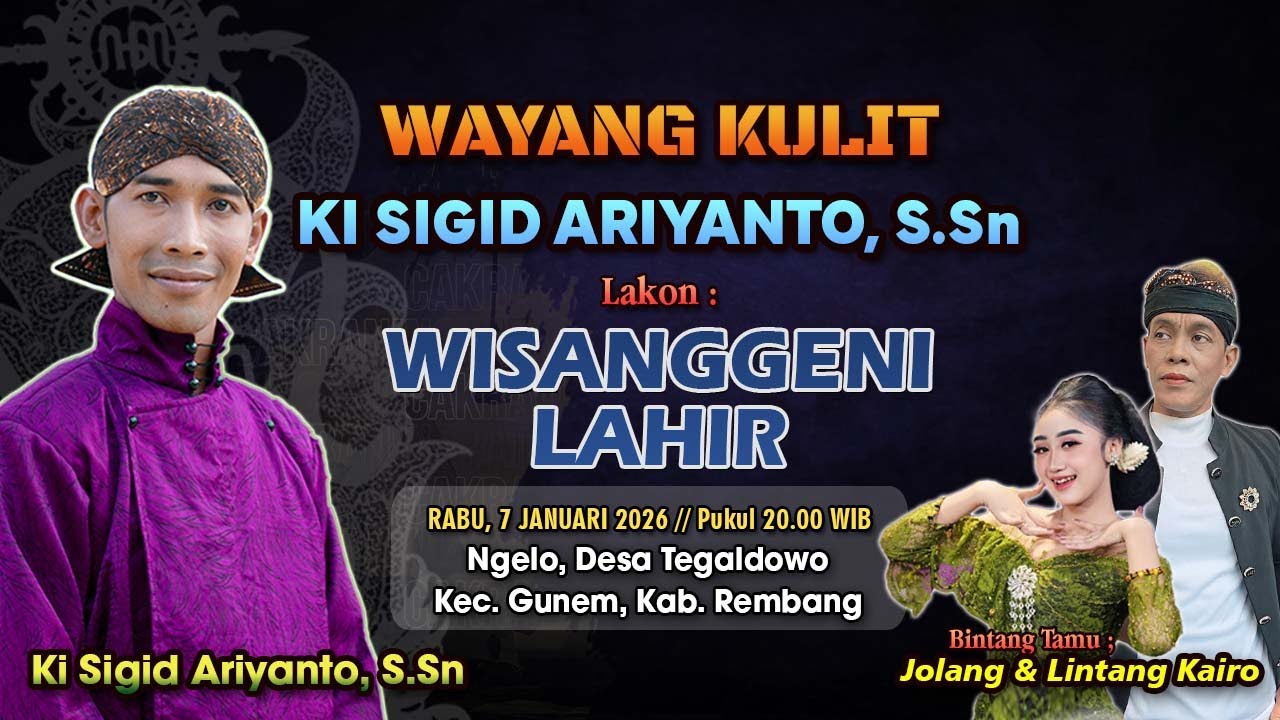 WISANGGENI LAHIR - KI SIGID ARIYANTO - BT; Lintang & Jolang - Tegaldowo Kec. Gunem, Kab. Rembang