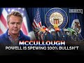 McCullough: Powell Is Spewing 100% Bullsh*t