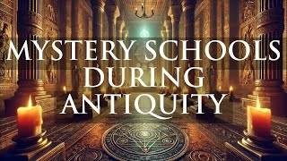 Unveiling the Ancient Mystery Schools: Pathways to Hidden Wisdom and Spiritual Awakening