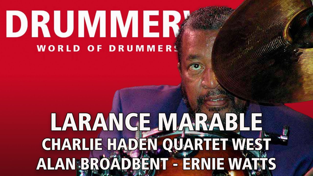 Larance Marable - The Charlie Haden Quartet West: Jazz is cool! - Duration 1 hour....