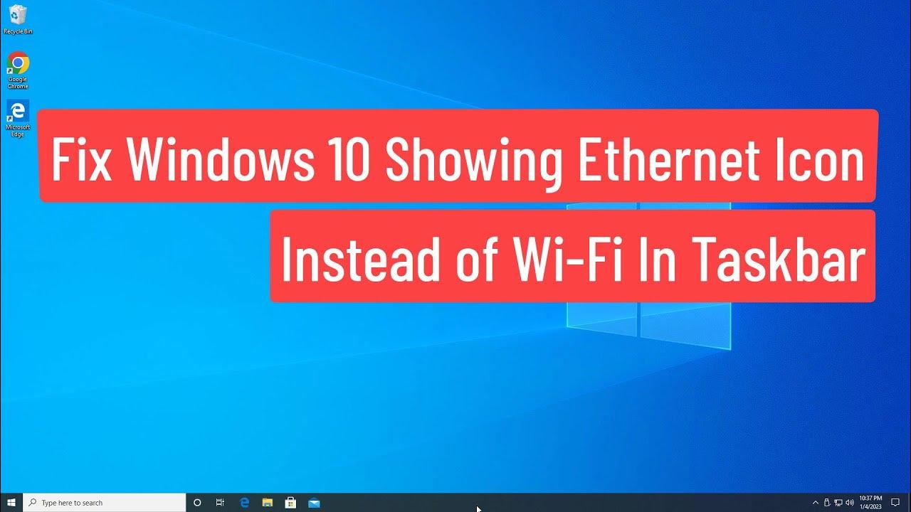 fix-windows-10-showing-ethernet-icon-instead-of-wi-fi-in-taskbar-youtube