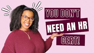 Should you get HR Certified? | How I got my HR Certification | Human Resources Career Advice