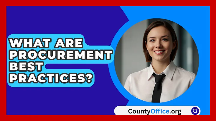 What Are Procurement Best Practices? - CountyOffice.org