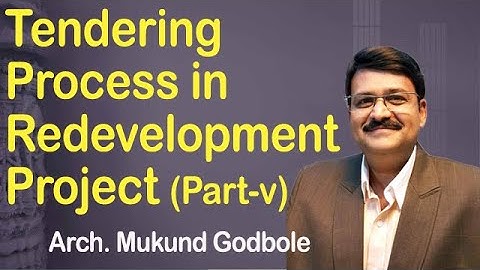 Tendering Process in Redevelopment project (Part V) : Arch Mukund Godbole