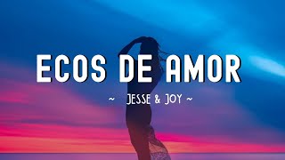 JESSE & JOY| Ecos de Amor | Letra\Lyrics