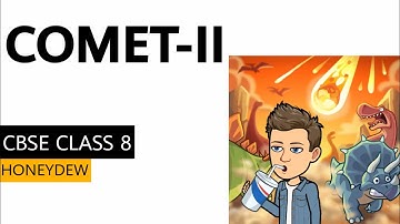 Comet Part II Detail Chapter Explanation Class 8 English Ncert