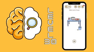 Make a pot of soup Brain Find Answers Level 30