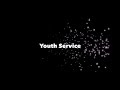 Youth Service Sunday Sep. 26, 2021