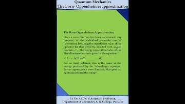 Quantum mechanics - Born Oppenheimer approximation - Lt. Dr. ARUN. V