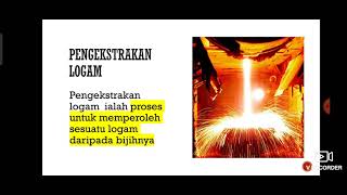 4.3 PENGEKSTRAKAN LOGAM DARIPADA BIJIHNYA (PART 1) 4.3 PENGEKSTRAKAN LOGAM DARIPADA BIJIHNYA (PART 1)