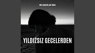 Yıldızsız Gecelerden - Neo Anatolian Rock