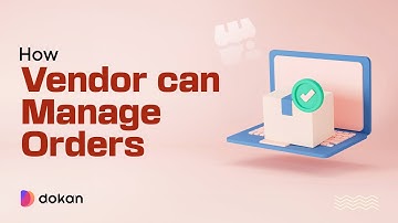 How to Manage Orders in Dokan Cloud Marketplace | Step-by-Step Vendor & Admin Guide (2025)