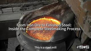 From Iron Ore to Finished Steel: Inside the Complete Steelmaking Process