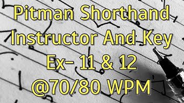 Pitman Shothand Instructor And Key   || Dictation of EX- 11 & 12 || @70/80 WPM ||